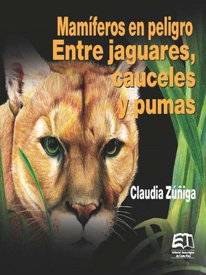 cover image of Mamíferos en peligro. Entre jaguares, cauceles y pumas